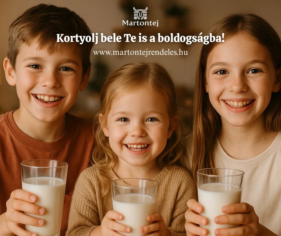 Martontej – gyerekek tejet isznak, Kortyolj bele Te is a boldogságba